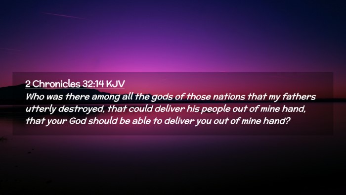 Picture 02 - 2 Chronicles 32:14 KJV Desktop Wallpaper - Who was there among all the gods of those nations - Desktop Bible Verse Wallpaper