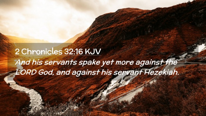 Picture 02 - 2 Chronicles 32:16 KJV Desktop Wallpaper - And his servants spake yet more against the LORD - Desktop Bible Verse Wallpaper