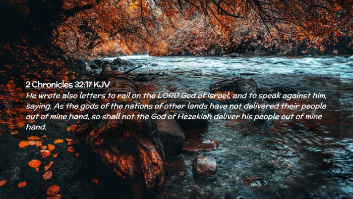 Picture 02 - 2 Chronicles 32:17 KJV Desktop Wallpaper - He wrote also letters to rail on the LORD God of - Desktop Bible Verse Wallpaper