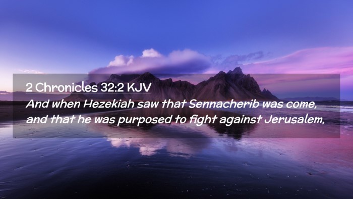 Picture 02 - 2 Chronicles 32:2 KJV Desktop Wallpaper - And when Hezekiah saw that Sennacherib was come, - Desktop Bible Verse Wallpaper