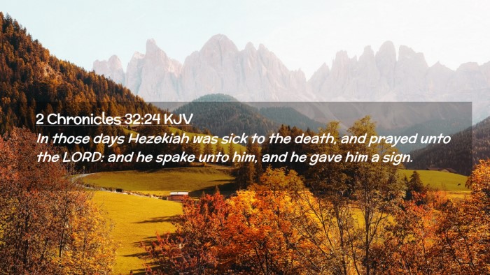 Picture 02 - 2 Chronicles 32:24 KJV Desktop Wallpaper - In those days Hezekiah was sick to the death, and - Desktop Bible Verse Wallpaper