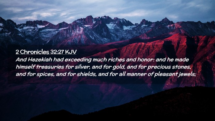 Picture 02 - 2 Chronicles 32:27 KJV Desktop Wallpaper - And Hezekiah had exceeding much riches and honor: - Desktop Bible Verse Wallpaper