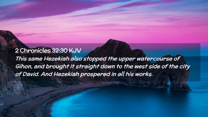 Picture 02 - 2 Chronicles 32:30 KJV Desktop Wallpaper - This same Hezekiah also stopped the upper - Desktop Bible Verse Wallpaper