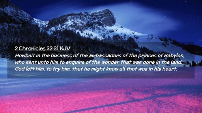 Picture 02 - 2 Chronicles 32:31 KJV Desktop Wallpaper - Howbeit in the business of the ambassadors of the - Desktop Bible Verse Wallpaper