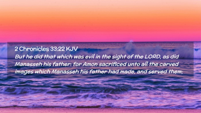 Picture 02 - 2 Chronicles 33:22 KJV Desktop Wallpaper - But he did that which was evil in the sight of - Desktop Bible Verse Wallpaper