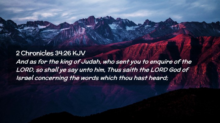 Picture 02 - 2 Chronicles 34:26 KJV Desktop Wallpaper - And as for the king of Judah, who sent you to - Desktop Bible Verse Wallpaper