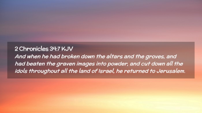 Picture 02 - 2 Chronicles 34:7 KJV Desktop Wallpaper - And when he had broken down the altars and the - Desktop Bible Verse Wallpaper