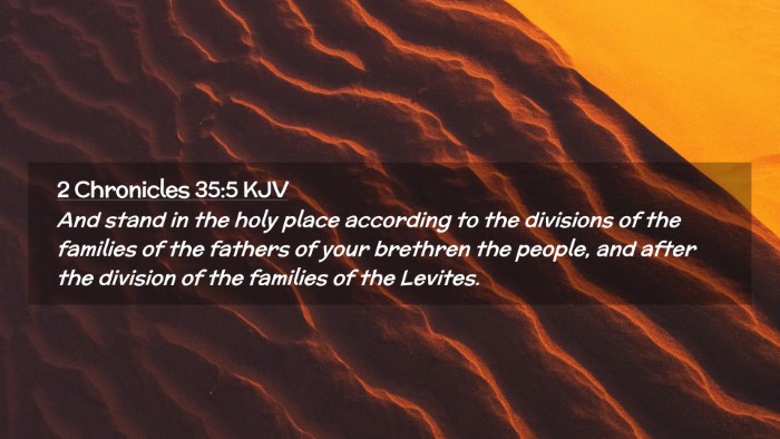 Picture 02 - 2 Chronicles 35:5 KJV Desktop Wallpaper - And stand in the holy place according to the - Desktop Bible Verse Wallpaper