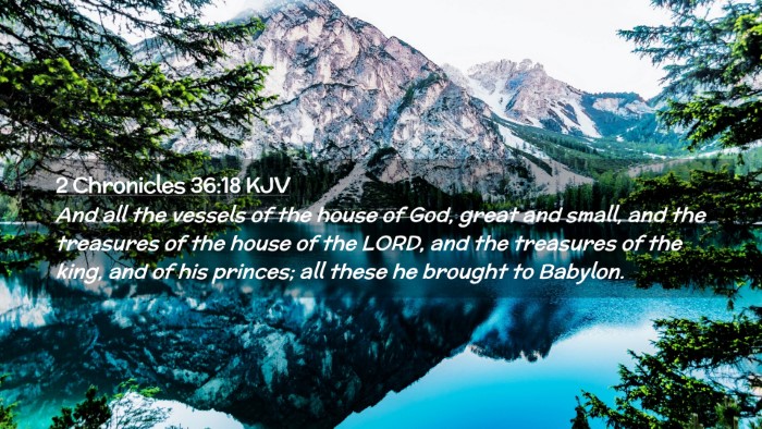 Picture 02 - 2 Chronicles 36:18 KJV Desktop Wallpaper - And all the vessels of the house of God, great - Desktop Bible Verse Wallpaper