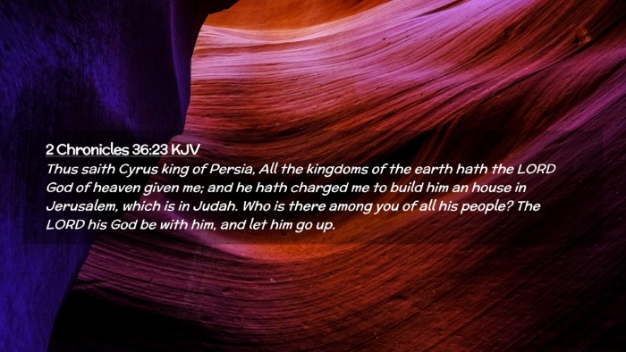 Picture 02 - 2 Chronicles 36:23 KJV Desktop Wallpaper - Thus saith Cyrus king of Persia, All the kingdoms - Desktop Bible Verse Wallpaper