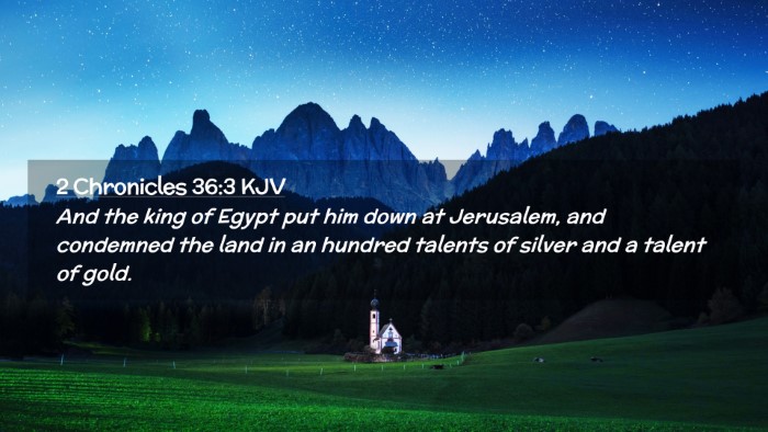 Picture 02 - 2 Chronicles 36:3 KJV Desktop Wallpaper - And the king of Egypt put him down at Jerusalem, - Desktop Bible Verse Wallpaper