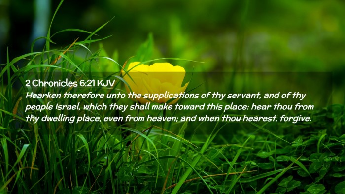 Picture 02 - 2 Chronicles 6:21 KJV Desktop Wallpaper - Hearken therefore unto the supplications of thy - Desktop Bible Verse Wallpaper