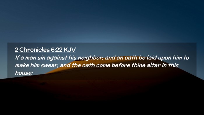 Picture 02 - 2 Chronicles 6:22 KJV Desktop Wallpaper - If a man sin against his neighbor, and an oath be - Desktop Bible Verse Wallpaper