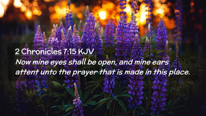 Picture 02 - 2 Chronicles 7:15 KJV Desktop Wallpaper - Now mine eyes shall be open, and mine ears attent - Desktop Bible Verse Wallpaper