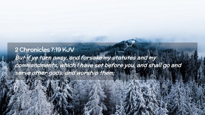 Picture 02 - 2 Chronicles 7:19 KJV Desktop Wallpaper - But if ye turn away, and forsake my statutes and - Desktop Bible Verse Wallpaper