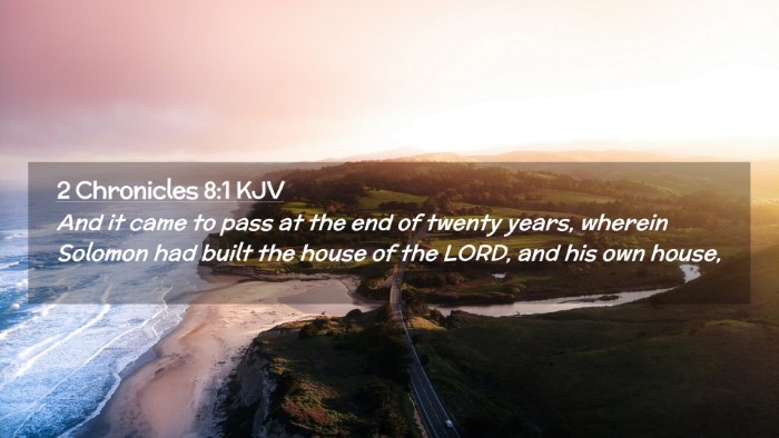 Picture 02 - 2 Chronicles 8:1 KJV Desktop Wallpaper - And it came to pass at the end of twenty years, - Desktop Bible Verse Wallpaper