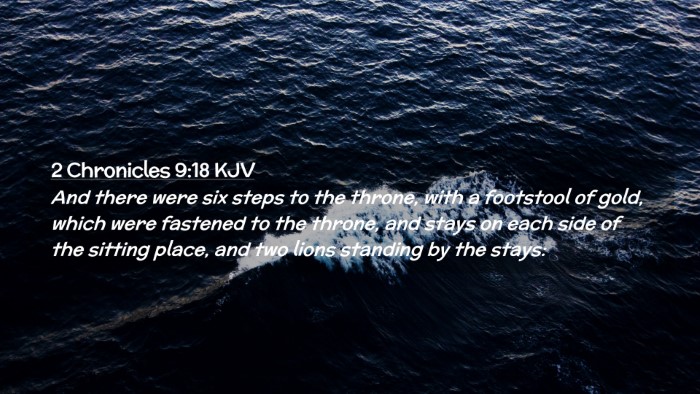 Picture 02 - 2 Chronicles 9:18 KJV Desktop Wallpaper - And there were six steps to the throne, with a - Desktop Bible Verse Wallpaper