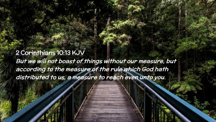 Picture 02 - 2 Corinthians 10:13 KJV Desktop Wallpaper - But we will not boast of things without our - Desktop Bible Verse Wallpaper