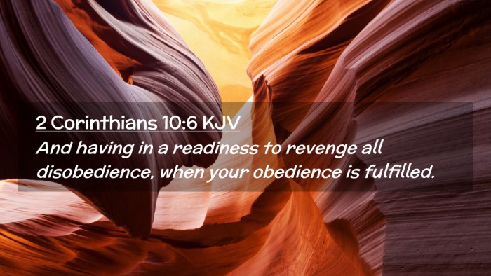 Picture 02 - 2 Corinthians 10:6 KJV Desktop Wallpaper - And having in a readiness to revenge all - Desktop Bible Verse Wallpaper