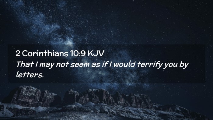 Picture 02 - 2 Corinthians 10:9 KJV Desktop Wallpaper - That I may not seem as if I would terrify you by - Desktop Bible Verse Wallpaper