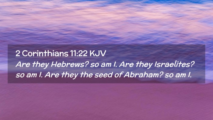 Picture 02 - 2 Corinthians 11:22 KJV Desktop Wallpaper - Are they Hebrews? so am I. Are they Israelites? - Desktop Bible Verse Wallpaper