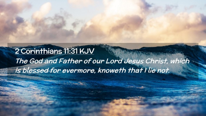 Picture 02 - 2 Corinthians 11:31 KJV Desktop Wallpaper - The God and Father of our Lord Jesus Christ, - Desktop Bible Verse Wallpaper