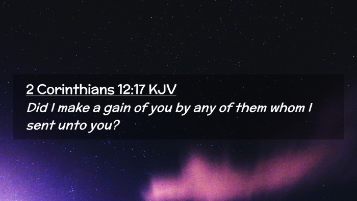 Picture 02 - 2 Corinthians 12:17 KJV Desktop Wallpaper - Did I make a gain of you by any of them whom I - Desktop Bible Verse Wallpaper