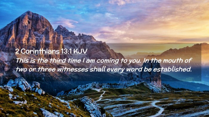 Picture 02 - 2 Corinthians 13:1 KJV Desktop Wallpaper - This is the third time I am coming to you. In the - Desktop Bible Verse Wallpaper