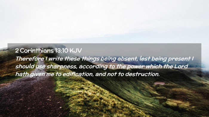 Picture 02 - 2 Corinthians 13:10 KJV Desktop Wallpaper - Therefore I write these things being absent, lest - Desktop Bible Verse Wallpaper