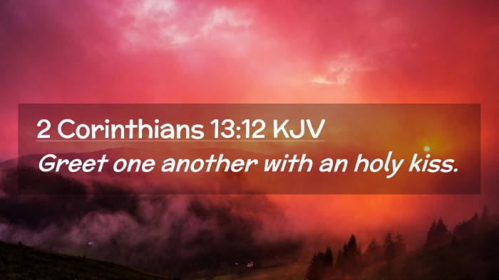Picture 02 - 2 Corinthians 13:12 KJV Desktop Wallpaper - Greet one another with an holy - Desktop Bible Verse Wallpaper
