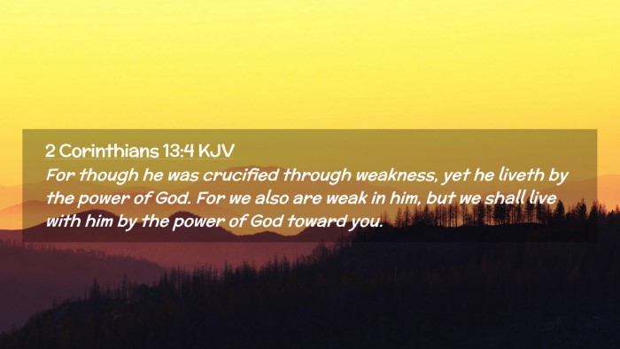 Picture 02 - 2 Corinthians 13:4 KJV Desktop Wallpaper - For though he was crucified through weakness, yet - Desktop Bible Verse Wallpaper