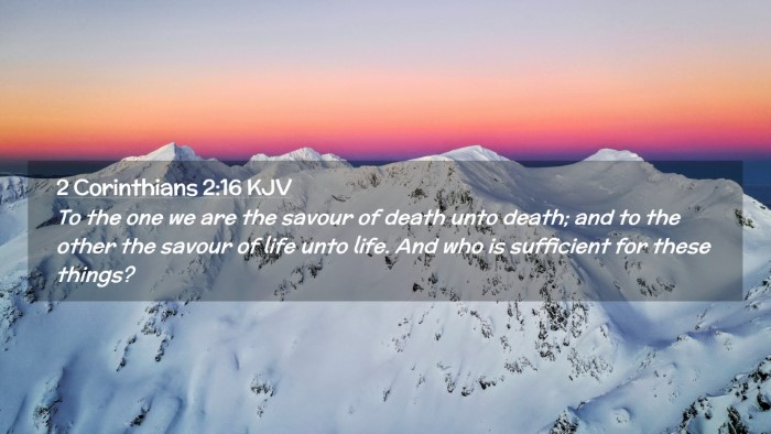 Picture 02 - 2 Corinthians 2:16 KJV Desktop Wallpaper - To the one we are the savour of death unto death; - Desktop Bible Verse Wallpaper