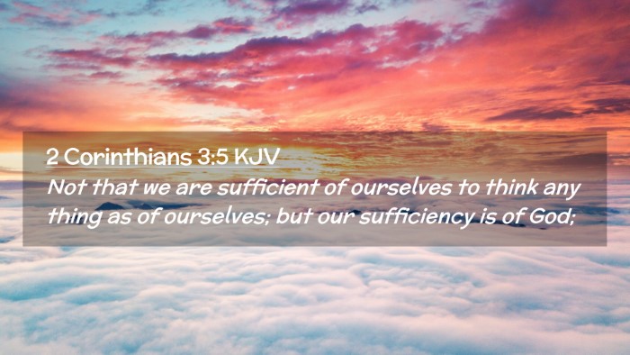 Picture 02 - 2 Corinthians 3:5 KJV Desktop Wallpaper - Not that we are sufficient of ourselves to think - Desktop Bible Verse Wallpaper