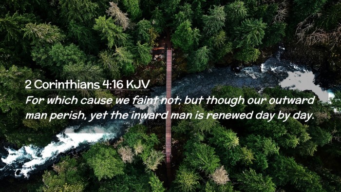 Picture 02 - 2 Corinthians 4:16 KJV Desktop Wallpaper - For which cause we faint not; but though our - Desktop Bible Verse Wallpaper