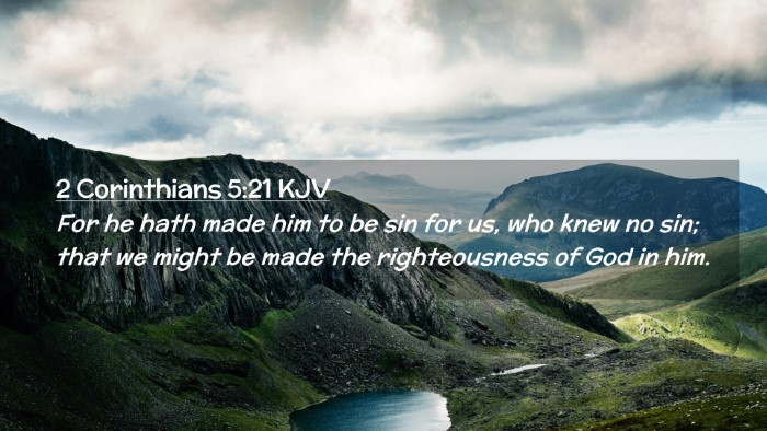 Picture 02 - 2 Corinthians 5:21 KJV Desktop Wallpaper - For he hath made him to be sin for us, who knew - Desktop Bible Verse Wallpaper