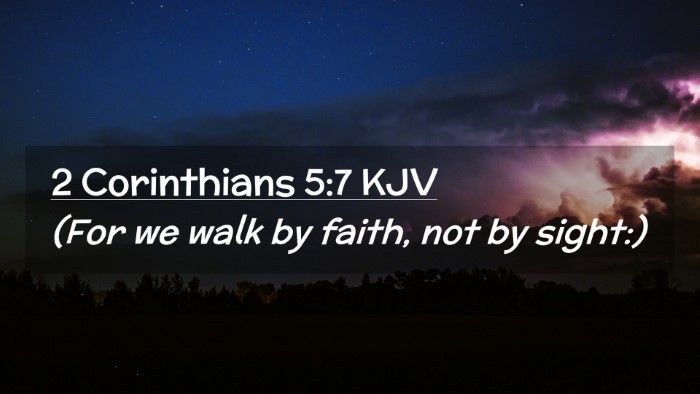 Picture 02 - 2 Corinthians 5:7 KJV Desktop Wallpaper - (For we walk by faith, not by - Desktop Bible Verse Wallpaper