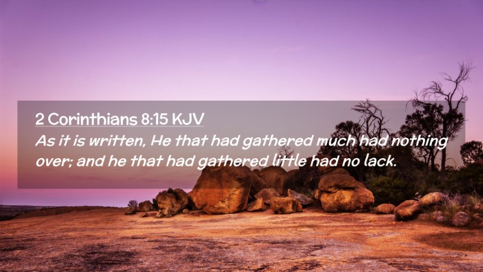 Picture 02 - 2 Corinthians 8:15 KJV Desktop Wallpaper - As it is written, He that had gathered much had - Desktop Bible Verse Wallpaper