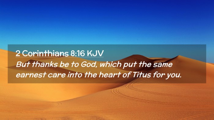 Picture 02 - 2 Corinthians 8:16 KJV Desktop Wallpaper - But thanks be to God, which put the same earnest - Desktop Bible Verse Wallpaper