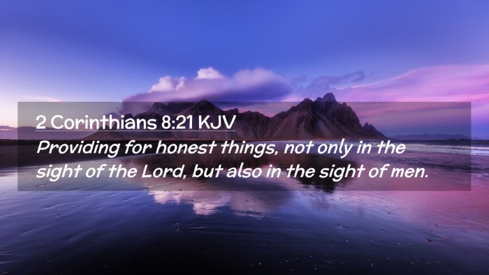 Picture 02 - 2 Corinthians 8:21 KJV Desktop Wallpaper - Providing for honest things, not only in the - Desktop Bible Verse Wallpaper