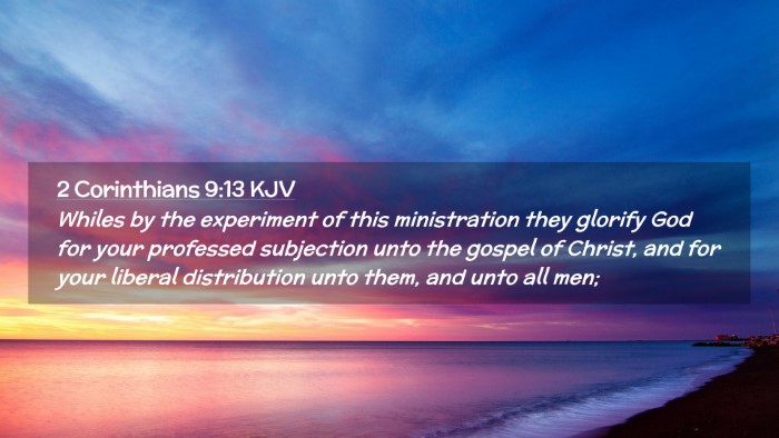 Picture 02 - 2 Corinthians 9:13 KJV Desktop Wallpaper - Whiles by the experiment of this ministration - Desktop Bible Verse Wallpaper