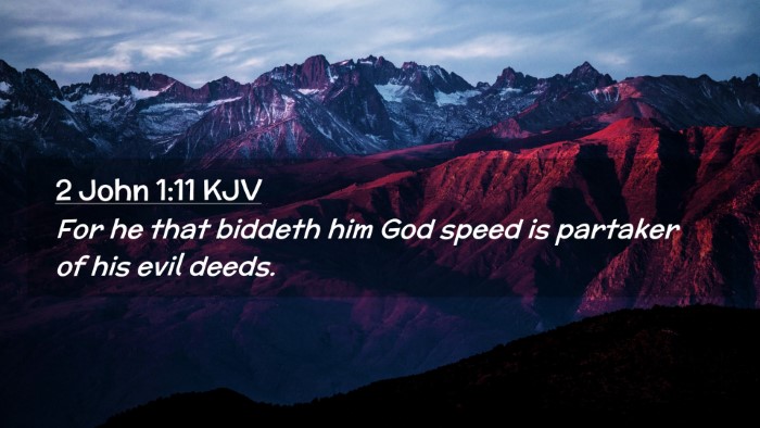 Picture 02 - 2 John 1:11 KJV Desktop Wallpaper - For he that biddeth him God speed is partaker of - Desktop Bible Verse Wallpaper