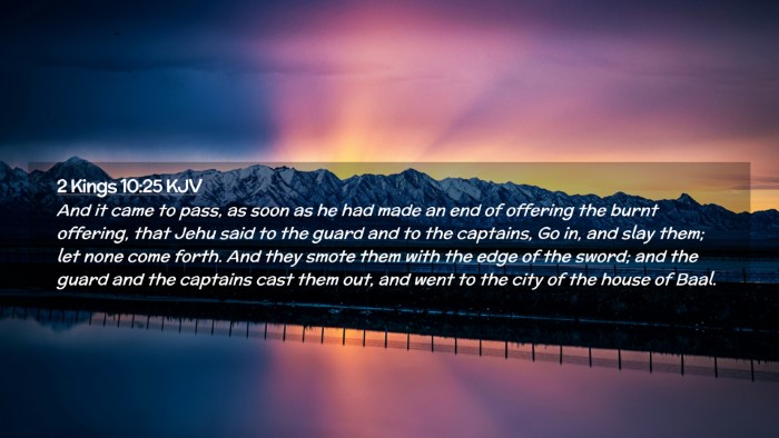 Picture 02 - 2 Kings 10:25 KJV Desktop Wallpaper - And it came to pass, as soon as he had made an - Desktop Bible Verse Wallpaper