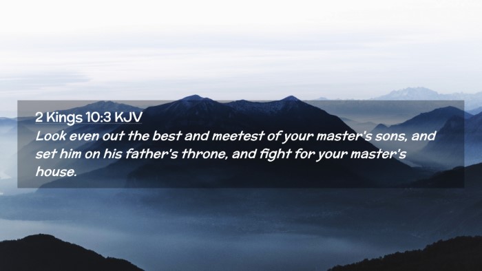 Picture 02 - 2 Kings 10:3 KJV Desktop Wallpaper - Look even out the best and meetest of your - Desktop Bible Verse Wallpaper