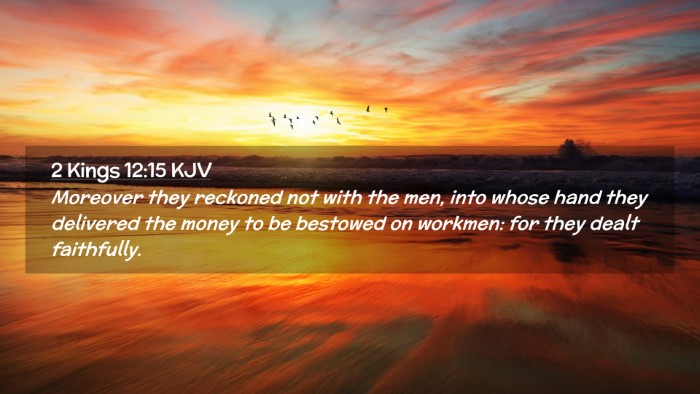 Picture 02 - 2 Kings 12:15 KJV Desktop Wallpaper - Moreover they reckoned not with the men, into - Desktop Bible Verse Wallpaper