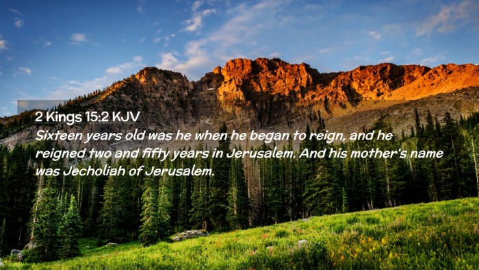 Picture 02 - 2 Kings 15:2 KJV Desktop Wallpaper - Sixteen years old was he when he began to reign, - Desktop Bible Verse Wallpaper