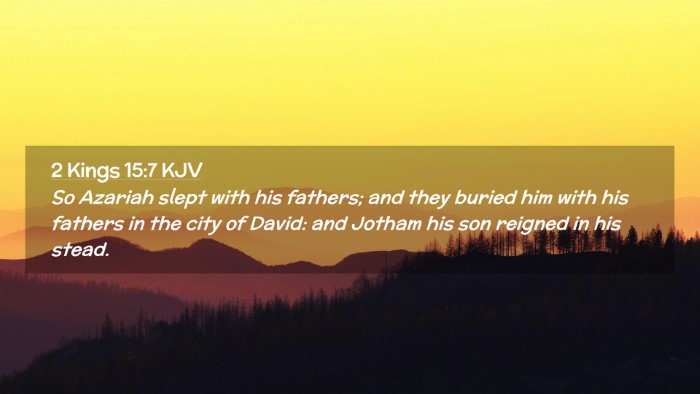 Picture 02 - 2 Kings 15:7 KJV Desktop Wallpaper - So Azariah slept with his fathers; and they - Desktop Bible Verse Wallpaper