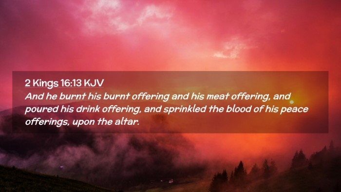 Picture 02 - 2 Kings 16:13 KJV Desktop Wallpaper - And he burnt his burnt offering and his meat - Desktop Bible Verse Wallpaper