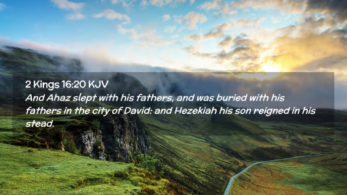 Picture 02 - 2 Kings 16:20 KJV Desktop Wallpaper - And Ahaz slept with his fathers, and was buried - Desktop Bible Verse Wallpaper