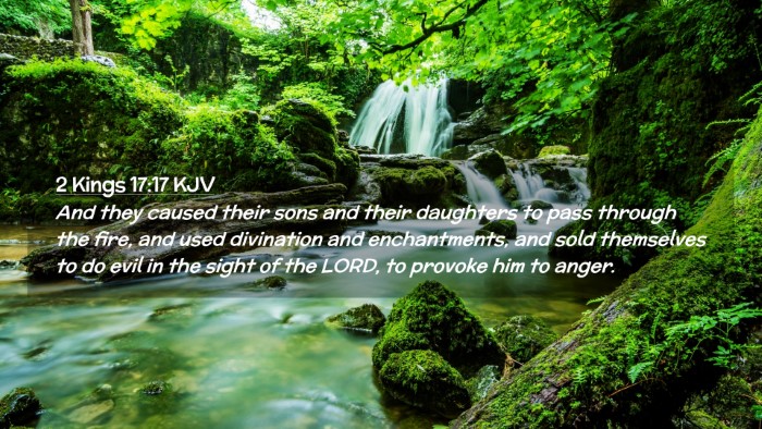 Picture 02 - 2 Kings 17:17 KJV Desktop Wallpaper - And they caused their sons and their daughters to - Desktop Bible Verse Wallpaper