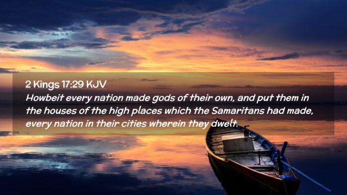 Picture 02 - 2 Kings 17:29 KJV Desktop Wallpaper - Howbeit every nation made gods of their own, and - Desktop Bible Verse Wallpaper
